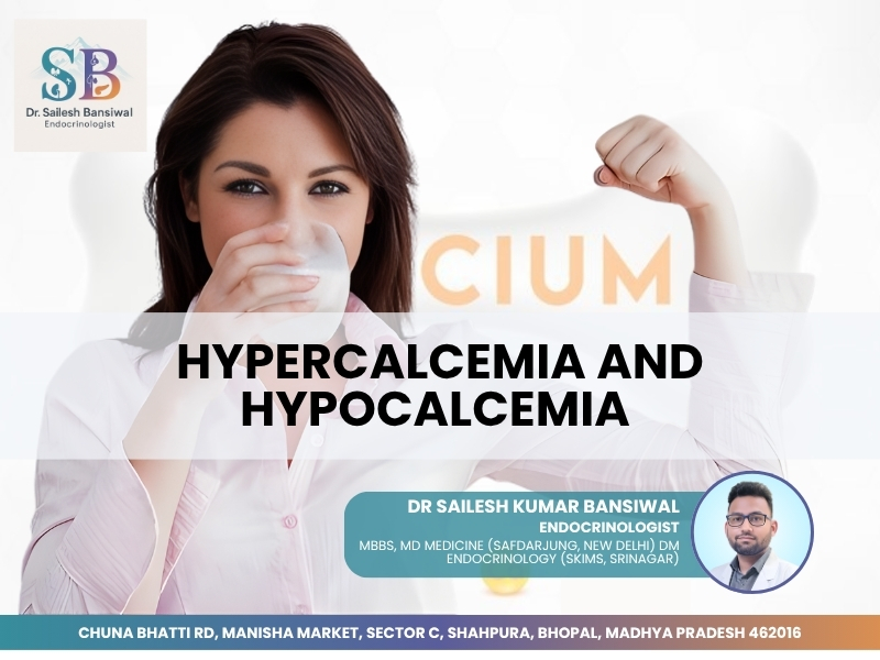 Medical poster about hypercalcemia and hypocalcemia treatment by Dr. Sailesh Kumar Bansiwal, best endocrinologist for calcium imbalance in Bhopal. The image shows a confident person and clinic information, promoting specialized calcium treatment in Bhopal by an expert endocrinologist.